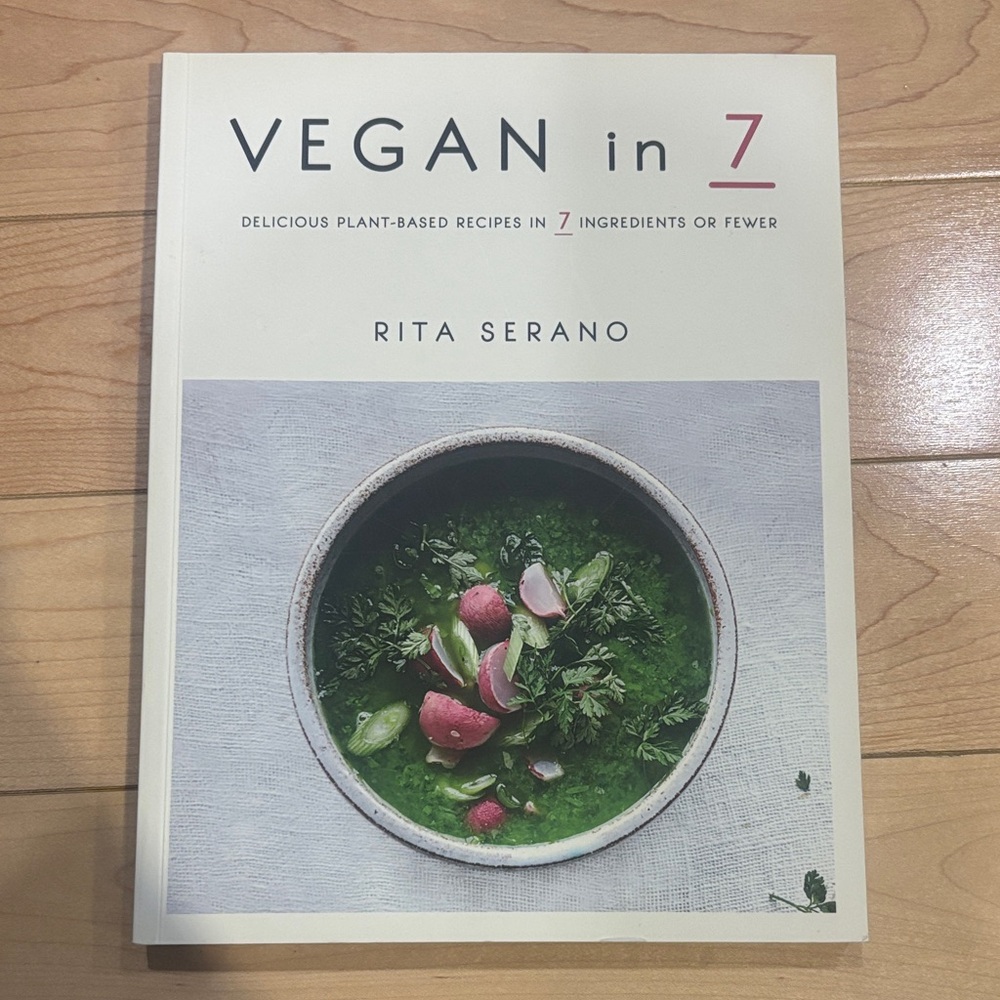 3/$40 - Vegan in 7 Cookbook by Rita Serano healthy cooking low fat NEW